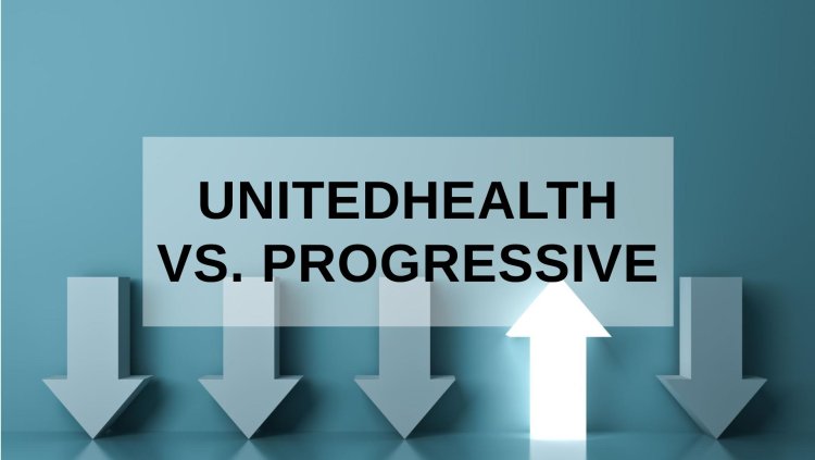 Comparing Two Leading U.S. Insurance Companies UnitedHealth vs. Progressive