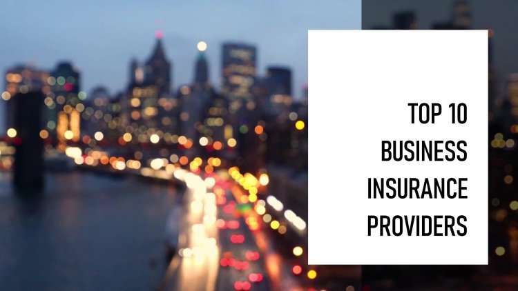 Top 10 Business Insurance Providers in Boston