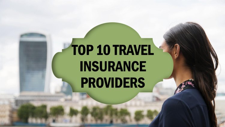 Top 10 Travel Insurance Providers in Boston