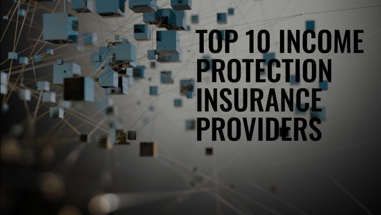 Top 10 Income Protection Insurance Providers in Boston