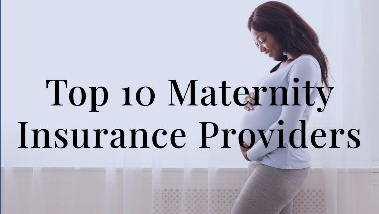 Top 10 Maternity Insurance Providers in Boston