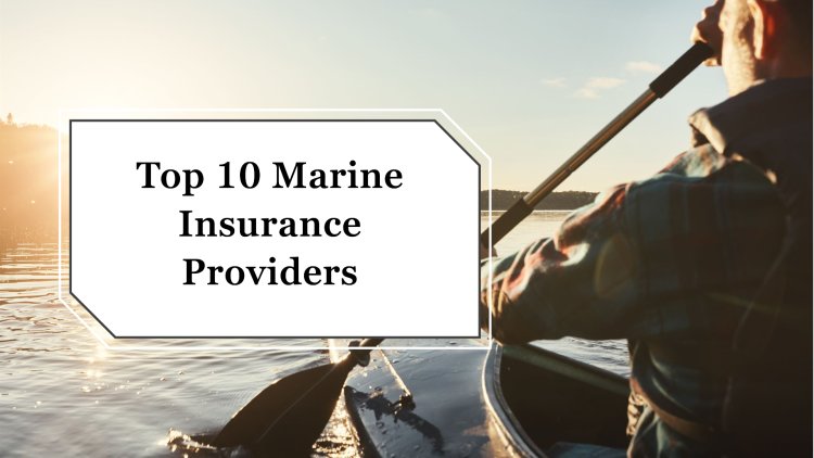 Top 10 Marine Insurance Providers in Indianapolis