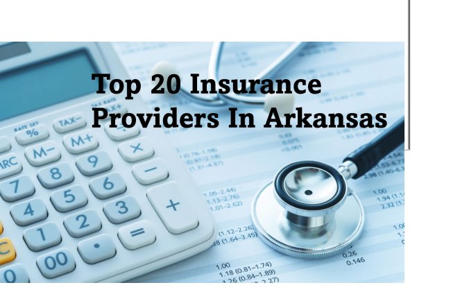 Top 20 Insurance Providers In Arkansas