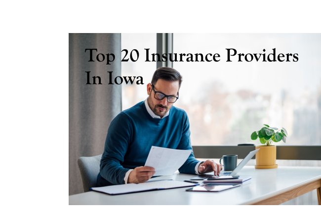 Top 20 Insurance Providers In Iowa