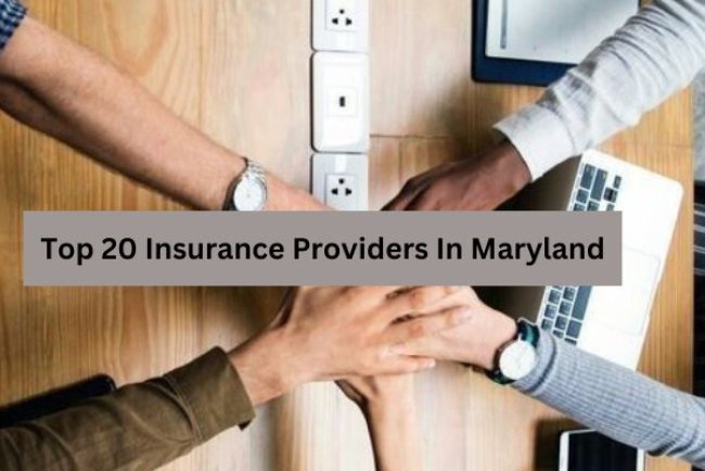 Top 20 Insurance Providers In Maryland