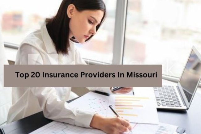 Top 20 Insurance Providers In Missouri