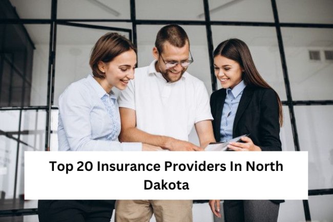 Top 20 Insurance Providers In North Dakota