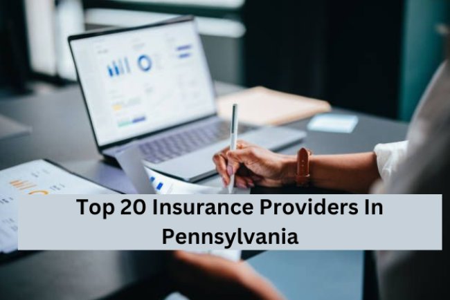 Top 20 Insurance Providers In Pennsylvania