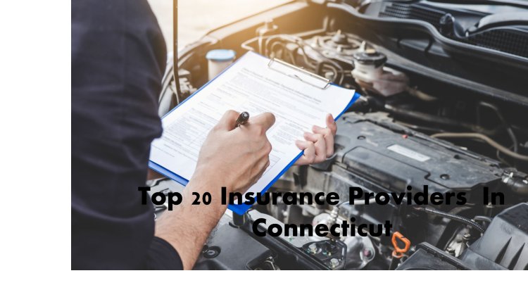 Top 20 Insurance Providers  In Connecticut