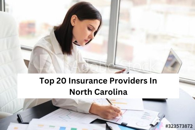 Top 20 Insurance Providers In North Carolina