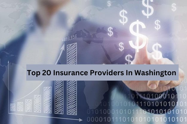 Top 20 Insurance Providers In Washington 